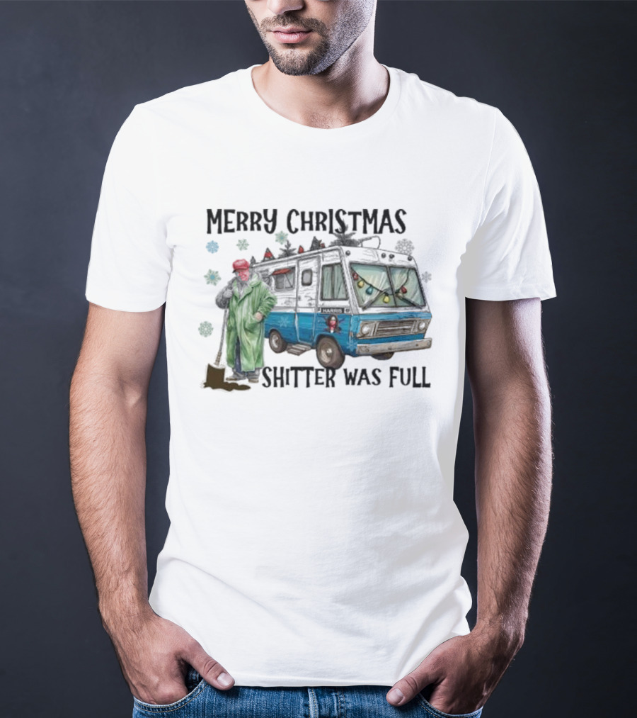 Merry Christmas Shitter Was Full RV Scene T-Shirt