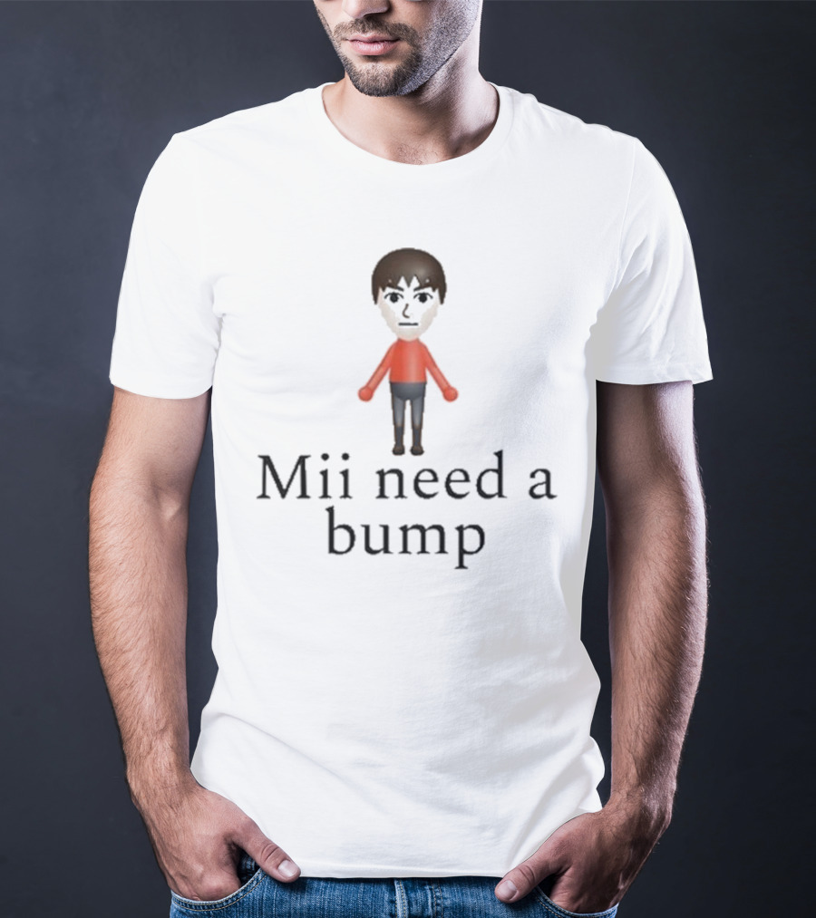 Mii Need A Bump Gaming Avatar Humor T-Shirt