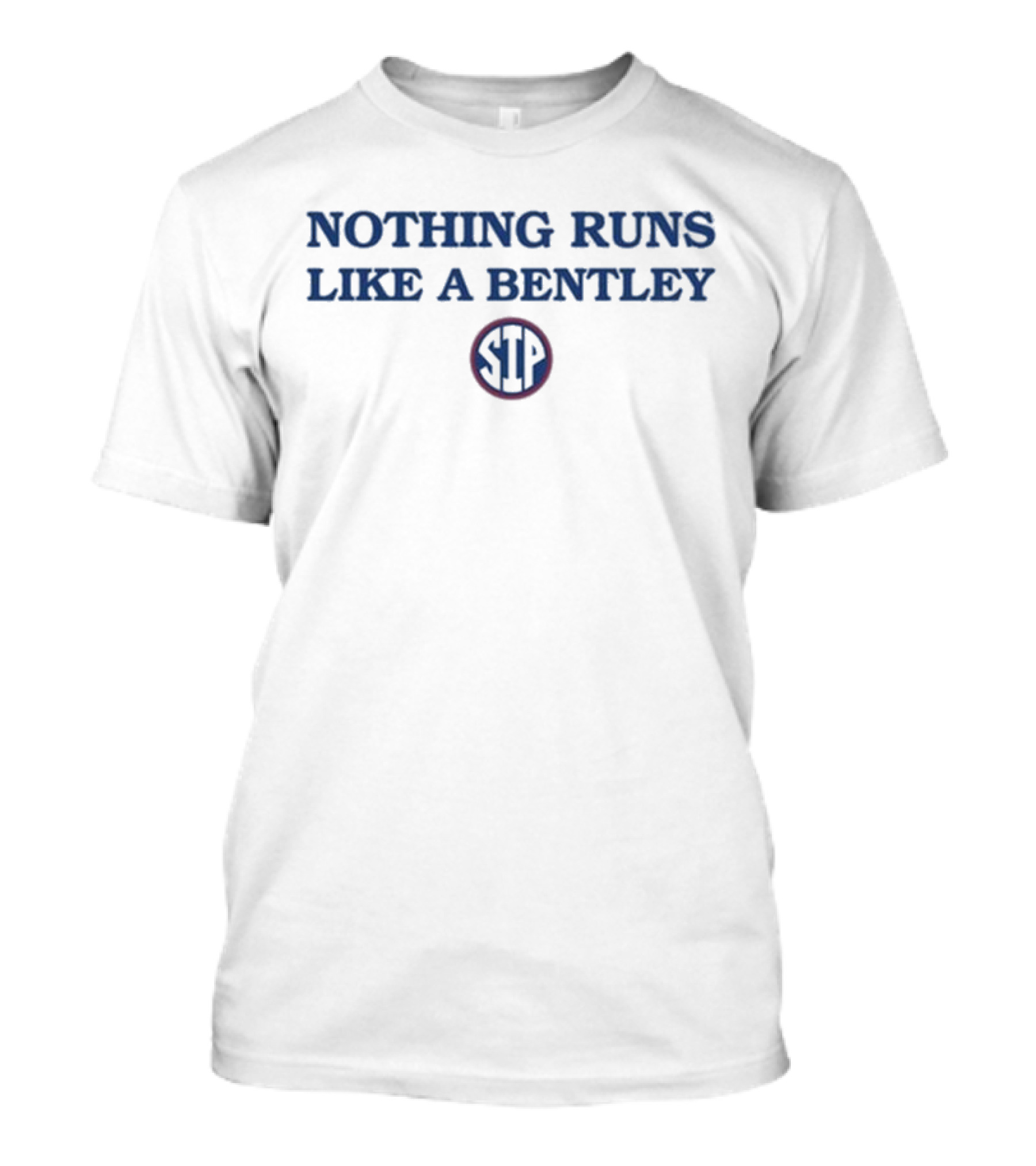 Ulysses Bentley IV Nothing Runs Like A Bentley STP T-Shirt