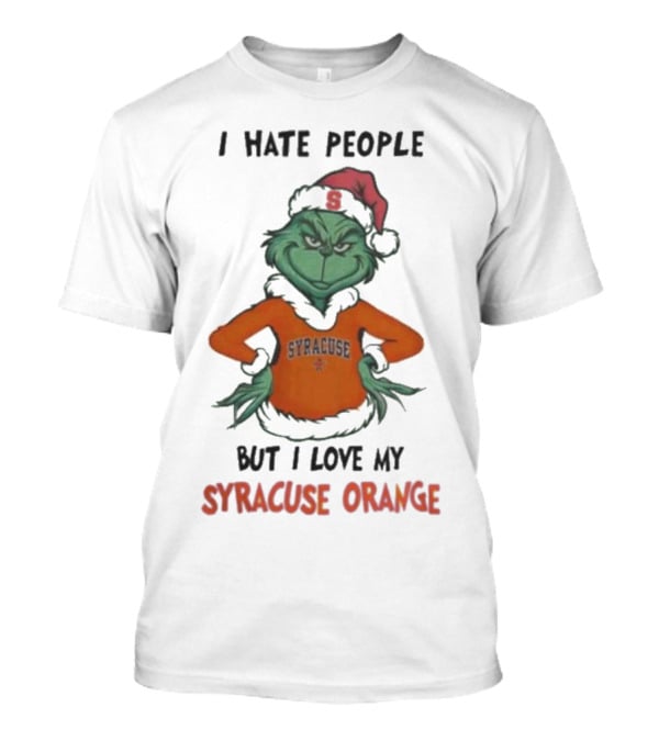 I Hate People But I Love My Syracuse Orange Grinch Merry Christmas T-Shirt