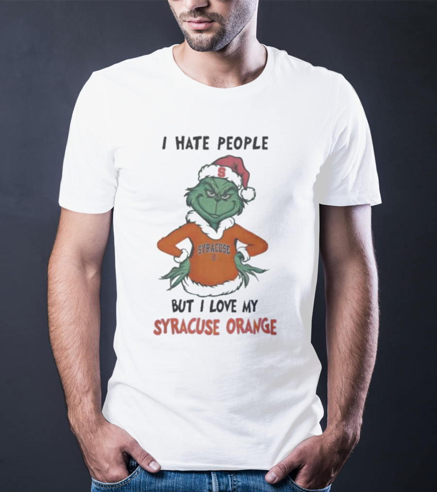 I Hate People But I Love My Syracuse Orange Grinch Merry Christmas T-Shirt