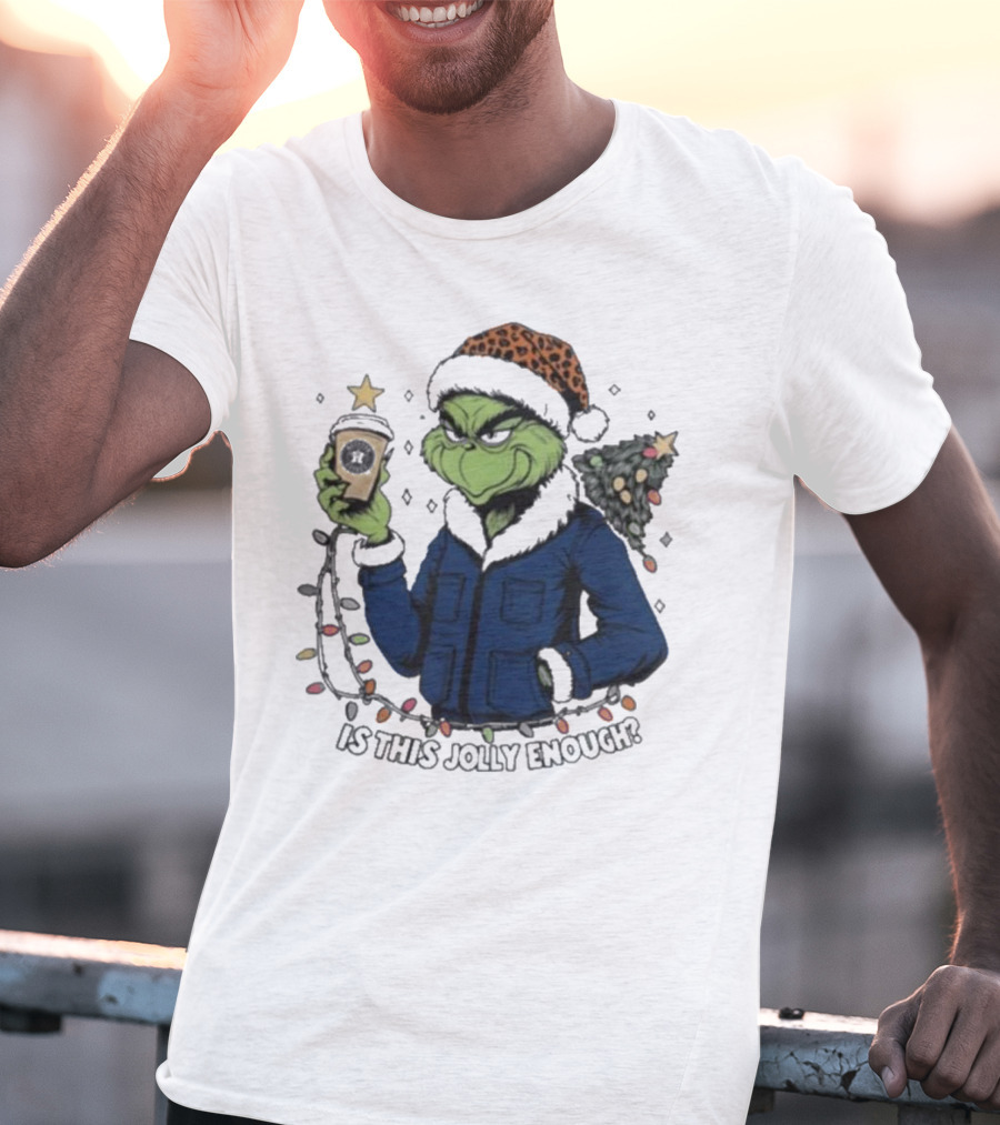 Houston Astros Grinch Christmas Is This Jolly Enough Holiday T-Shirt