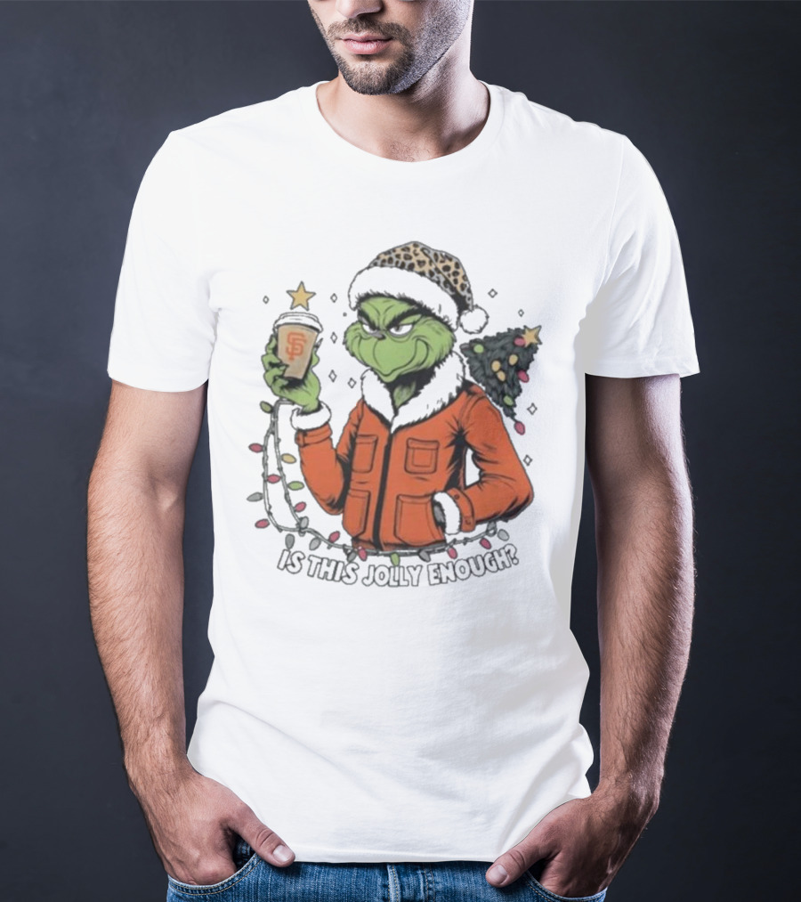 San Francisco Giants Grinch Is This Jolly Enough Merry Christmas T-Shirt