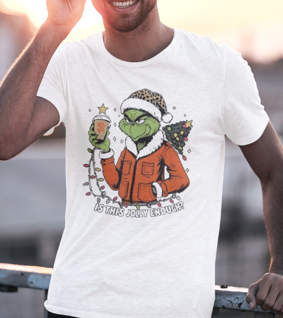 San Francisco Giants Grinch Is This Jolly Enough Merry Christmas T-Shirt