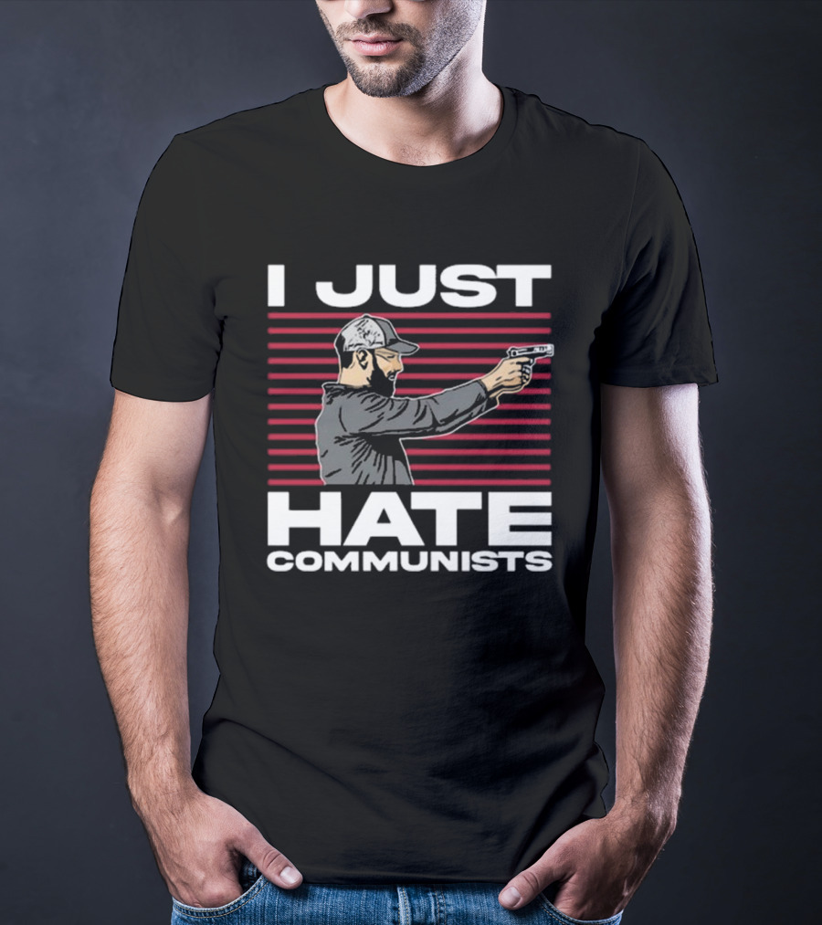 I Just Hate Communists Gunman With Stripes T-Shirt