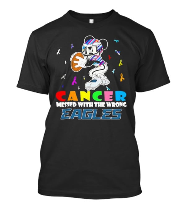 Cancer Messed With The Wrong Eagles Mickey T-Shirt