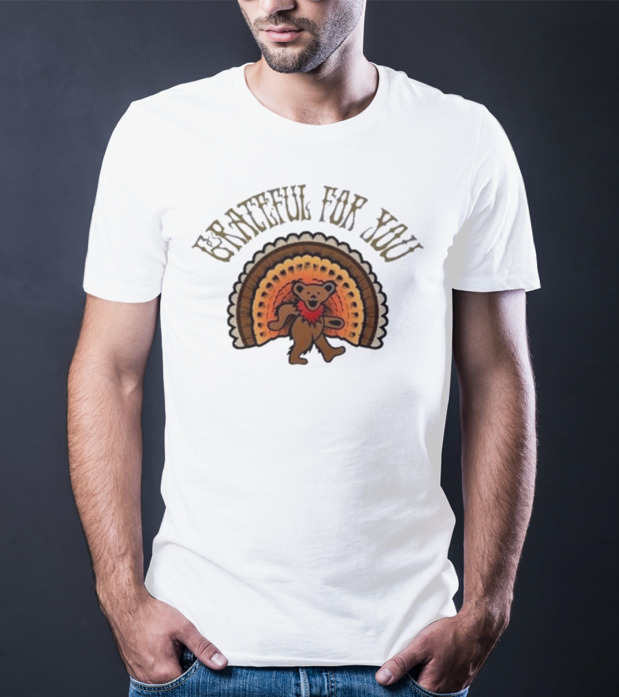 Grateful For You Dancing Bear Turkey Fan T-Shirt