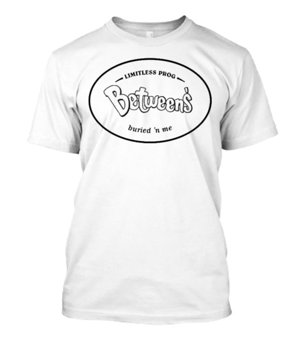 Limitless Prog Between's Buried 'n Me T-Shirt