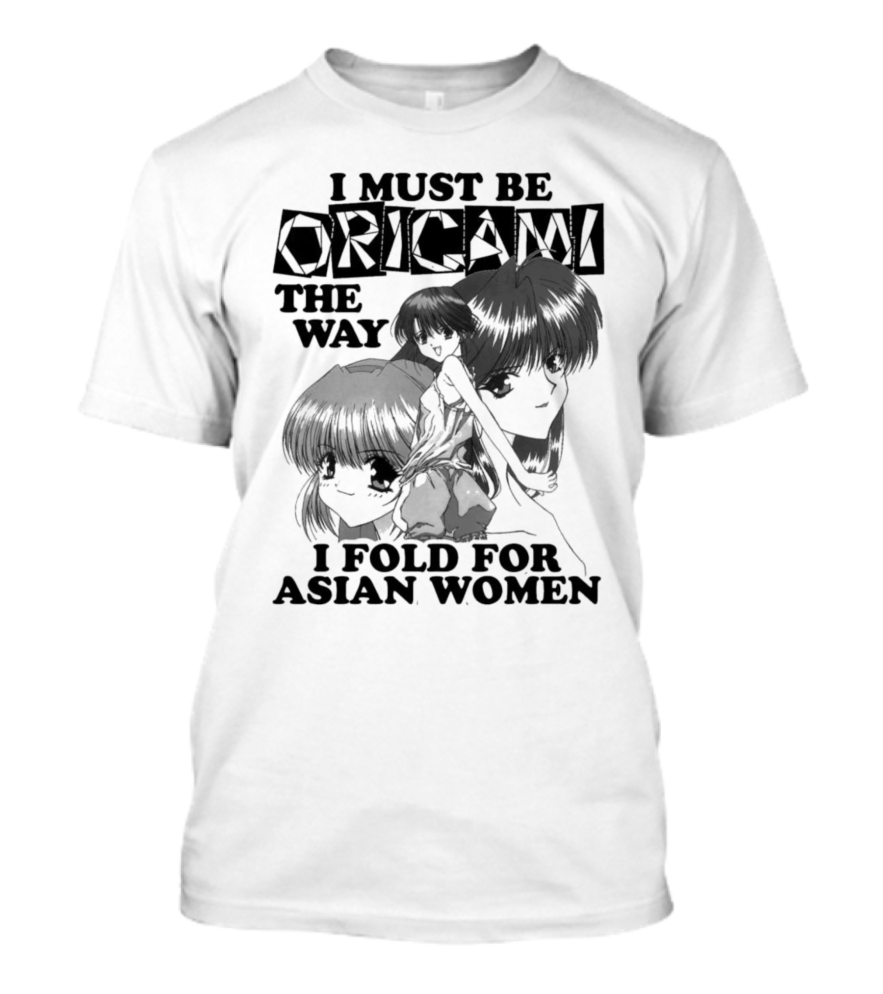 I Must Be Origami The Way I Fold For Asian Women Anime T-Shirt