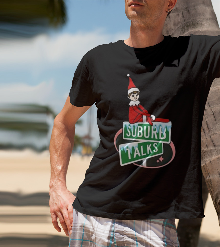 Suburb Talks Elf On The Shelf Street Sign Christmas T-Shirt