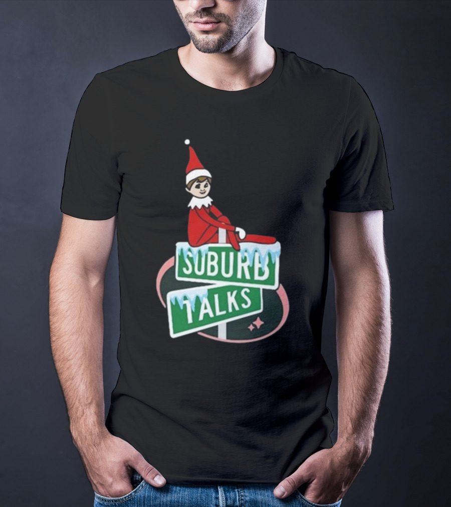 Suburb Talks Elf On The Shelf Street Sign Christmas T-Shirt