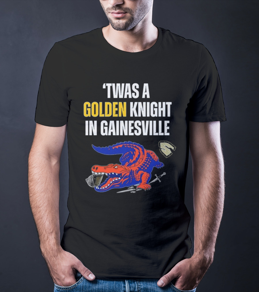 Twas A Golden Knight In Gainesville Florida Beats UCF Victory T-Shirt