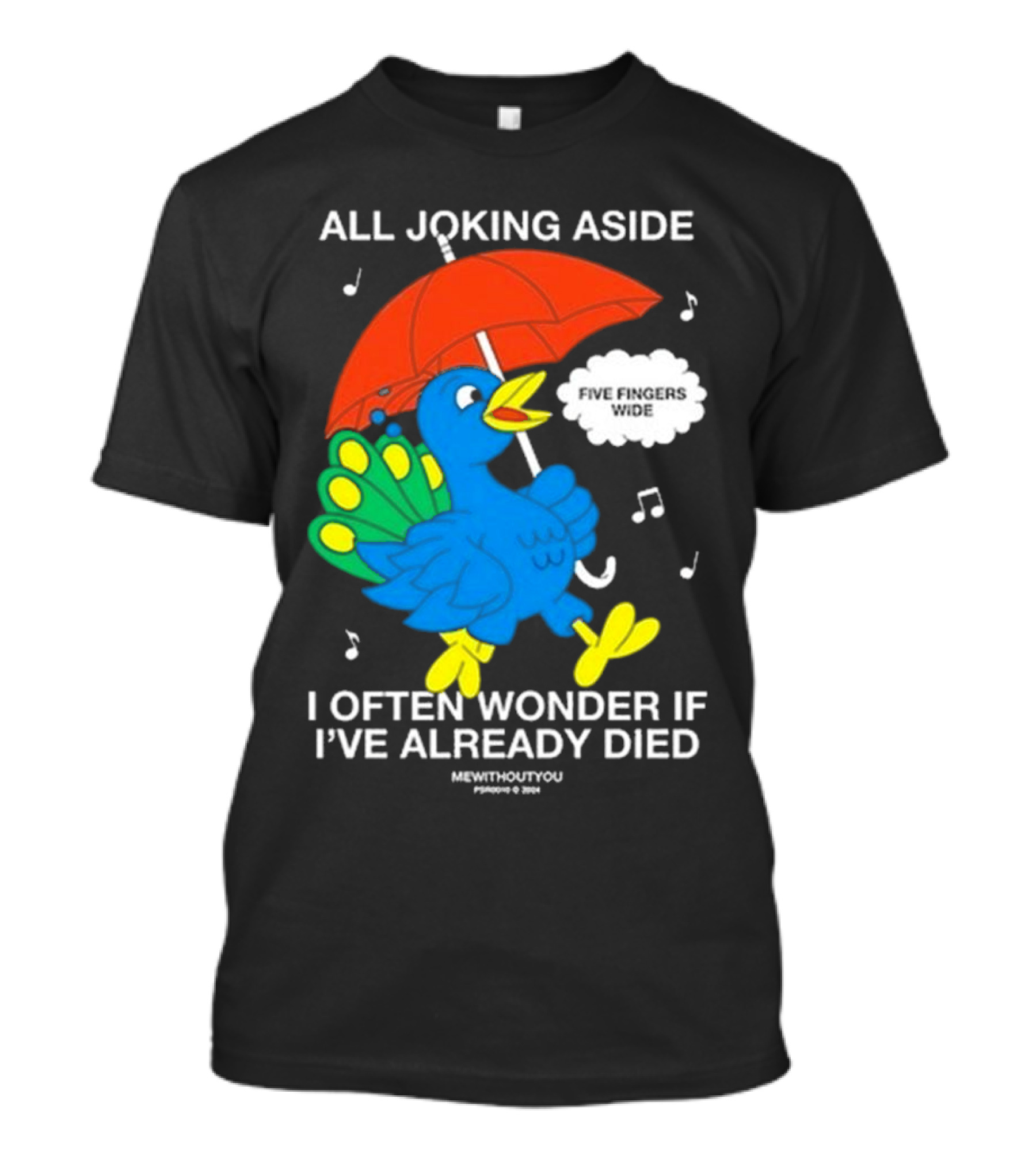 All Joking Aside I Often Wonder If I've Already Died Mewithoutyou Blue Bird With Red Umbrella And Music Notes T-Shirt