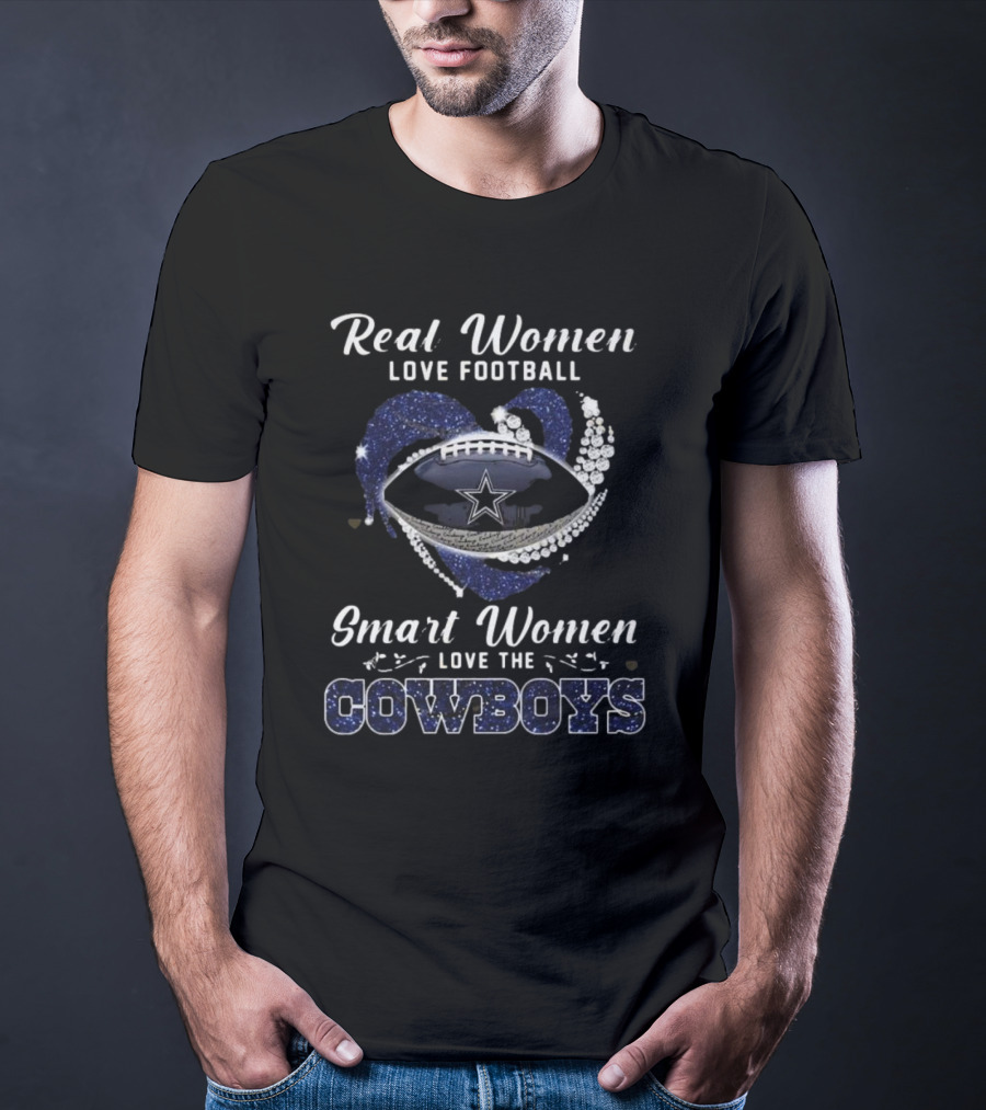 Real Women Love Football Smart Women Love The Cowboys Diamond Heart Dallas Cowboys T-Shirt