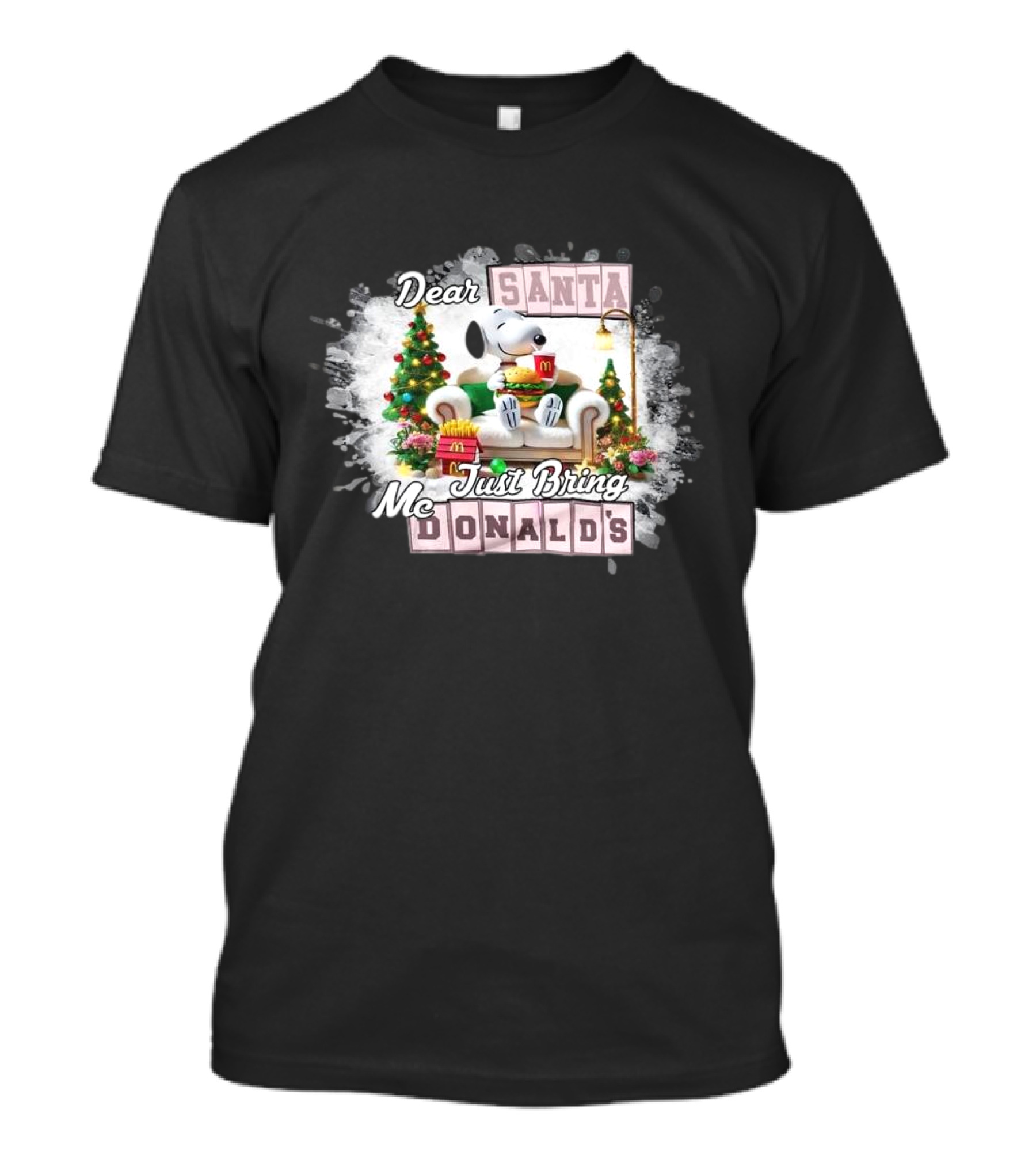 Dear Santa Snoopy Just Bring McDonald's Christmas T-Shirt