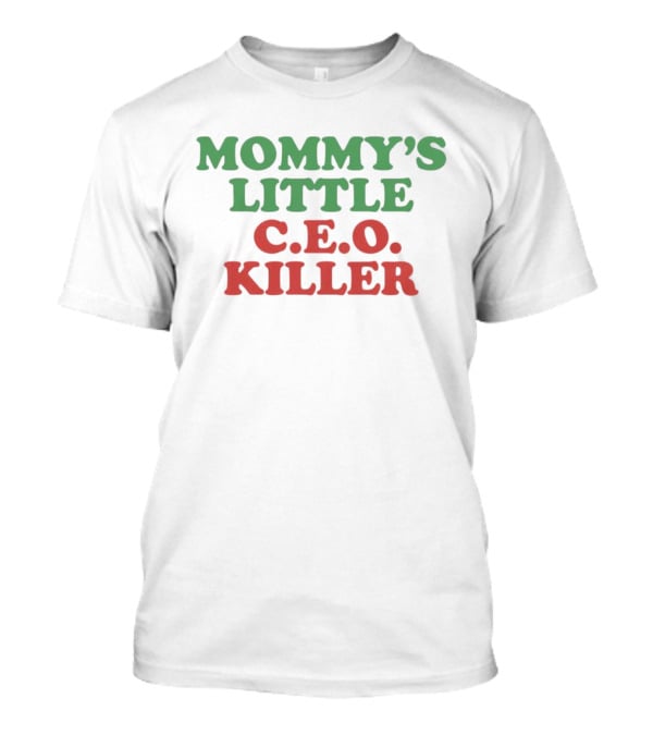 Mommy’s Little C.e.o. Killer T-Shirt