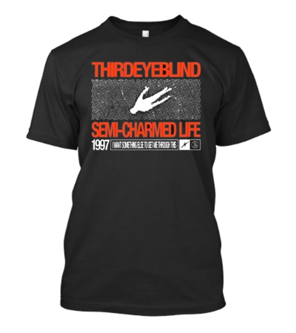 Third Eye Blind 1997 Semi-Charmed Life I Want Something Else To Get Me Through This T-Shirt