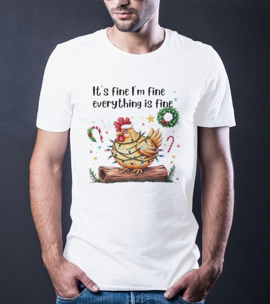 It's Fine I'm Fine Everything Is Fine Merry Christmas Chicken Lights Candy Canes Wreath T-Shirt