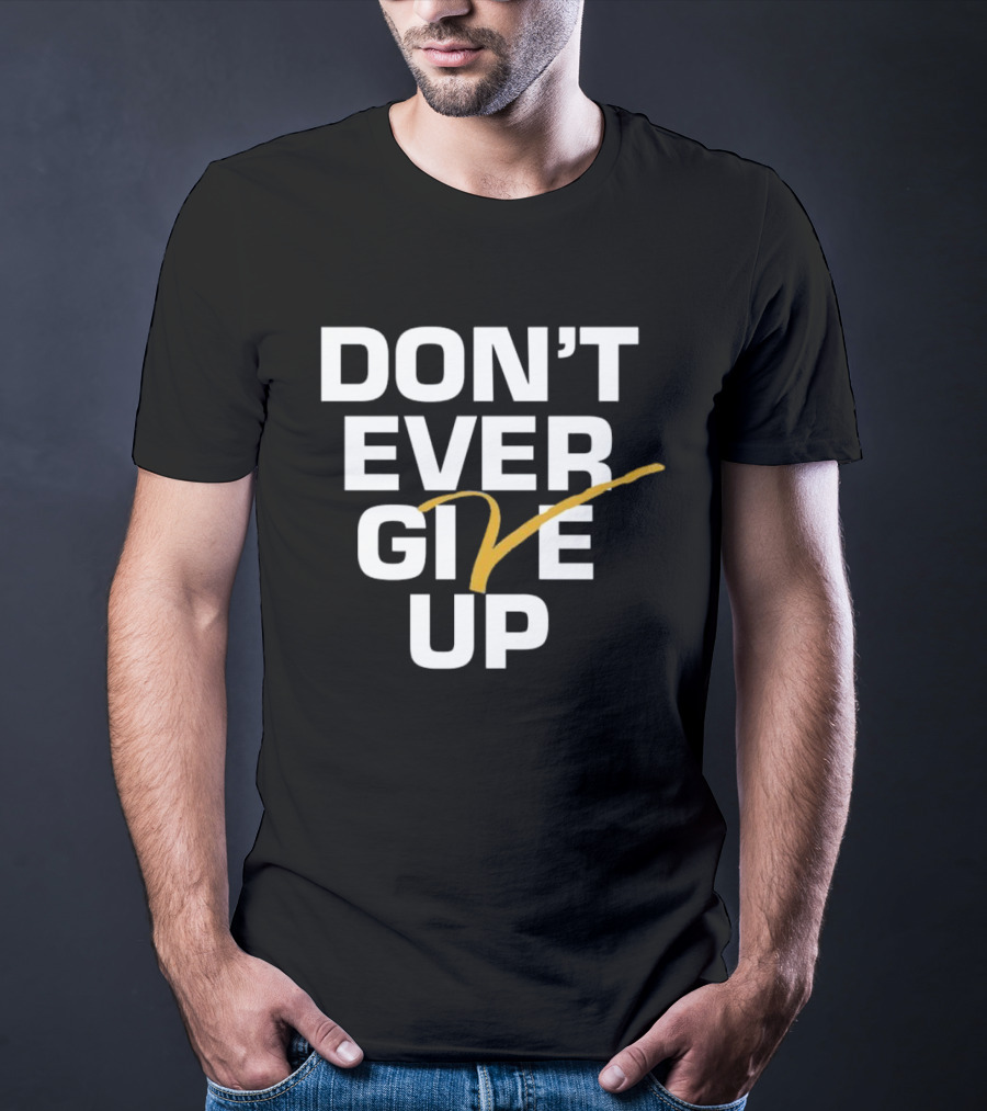 Don't Ever Give Up Michigan T-Shirt