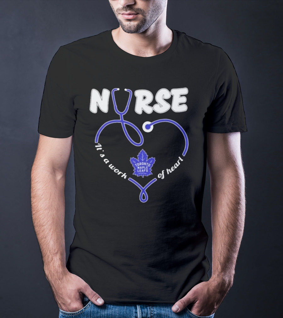 Toronto Maple Leafs Nurse Stethoscope It’s A Work Of Heart T-Shirt