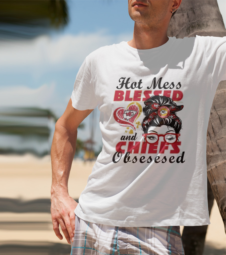 Hot Mess Blessed Chiefs Obsessed Kansas City T-Shirt