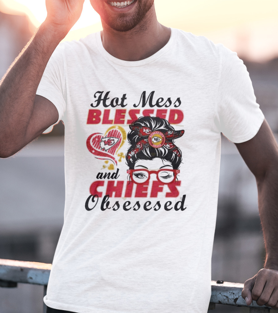 Hot Mess Blessed Chiefs Obsessed Kansas City T-Shirt
