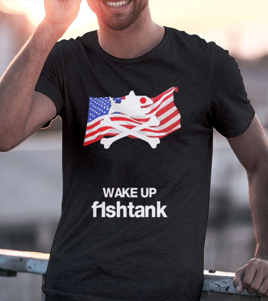 Wake Up Fishtank American Flag Crossbones T-Shirt