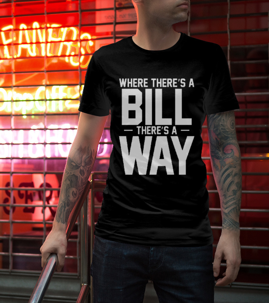 UNC Football Where There’s A Bill There’s A Way T-Shirt