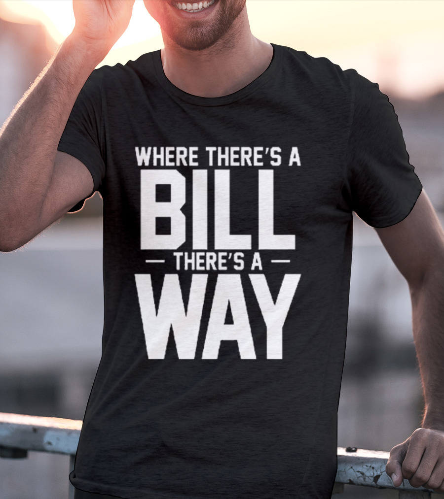 UNC Football Where There’s A Bill There’s A Way T-Shirt