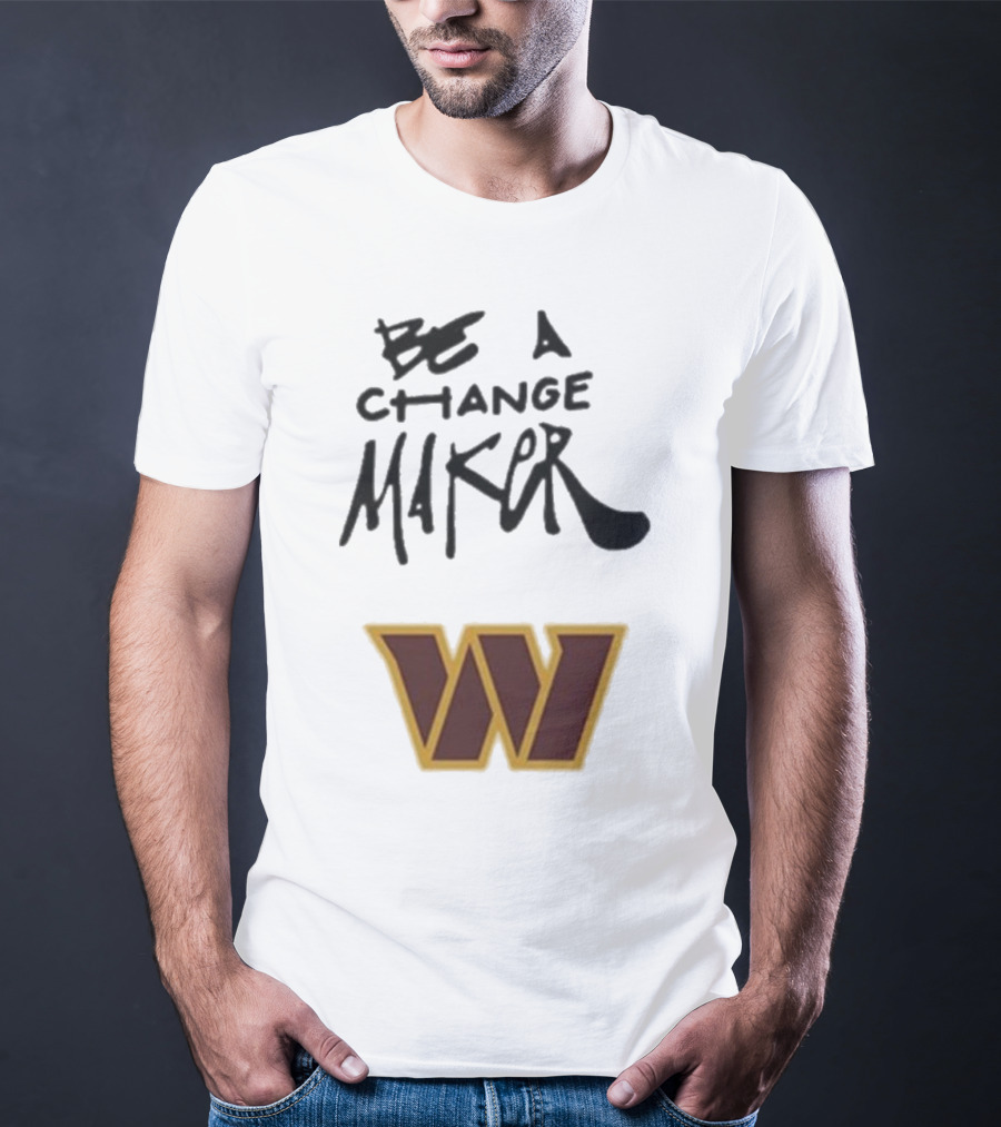 Washington Commanders Be A Change Maker W Logo T-Shirt