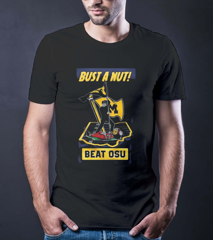 Bust A Nut Beat OSU Michigan Wolverines Flags T-Shirt