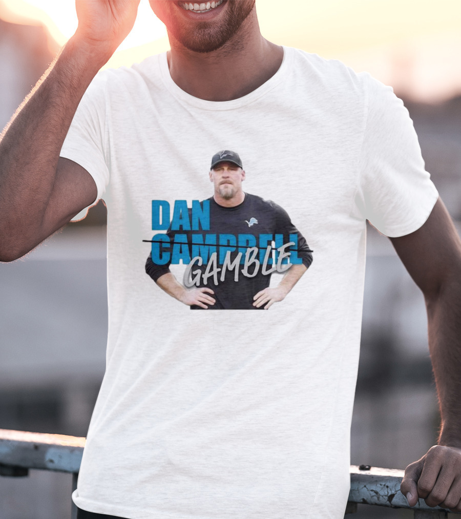 Dan Gamble Not Campbell Detroit Lions Coach T-Shirt