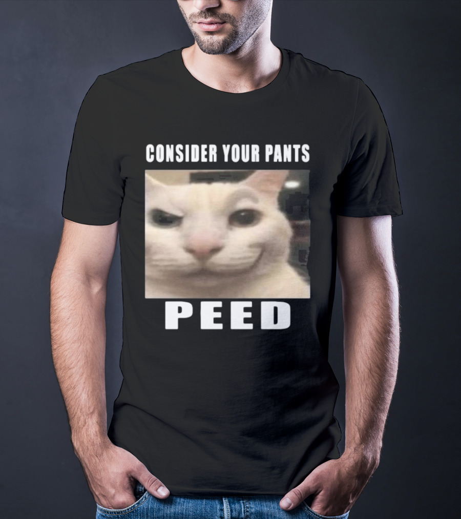 Consider Your Pants Peed Cat Meme T-Shirt