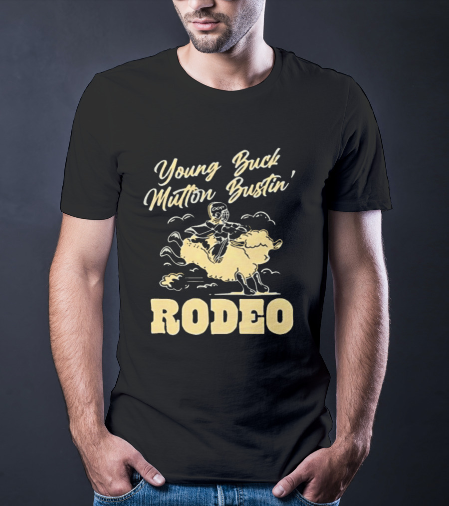 Young Buck Mutton Bustin' Rodeo Sheep Riding Fun T-Shirt
