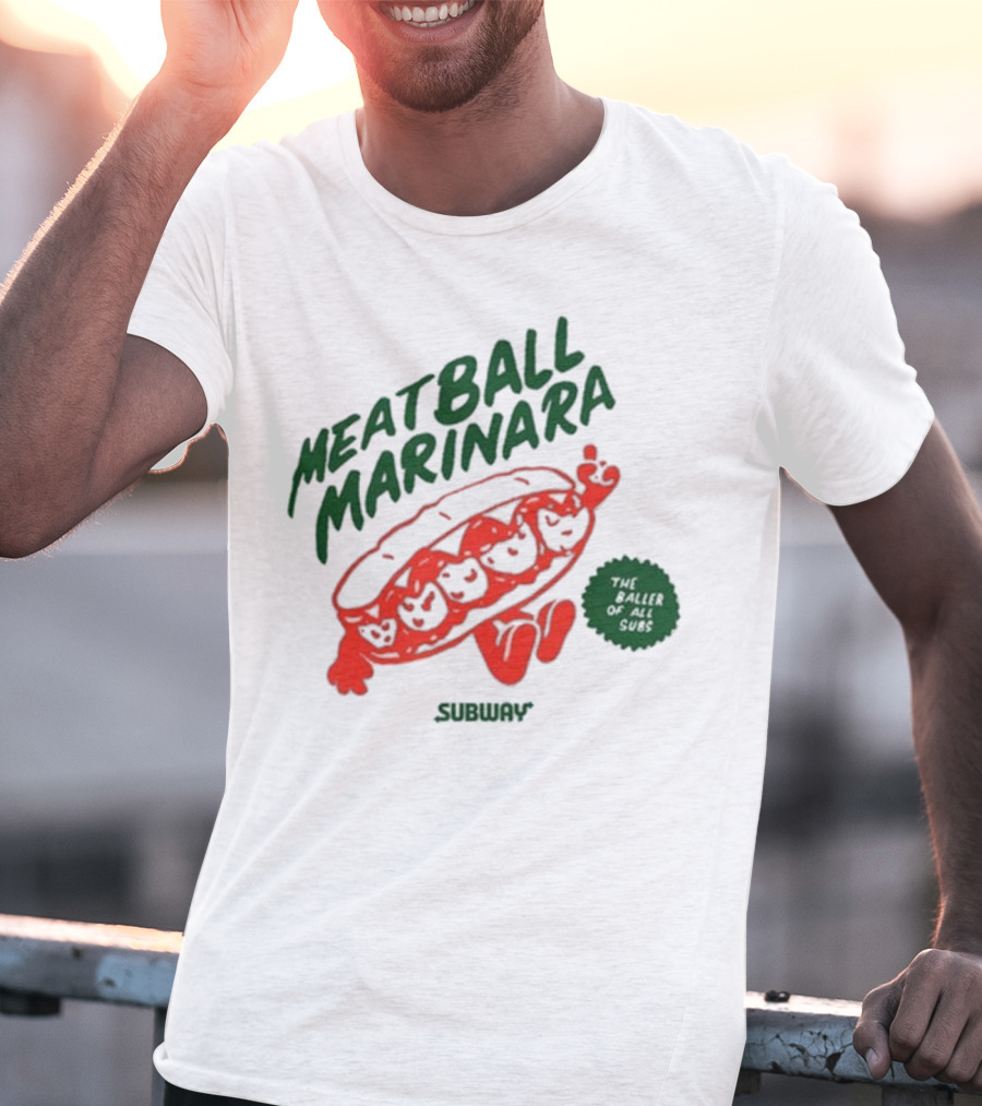 Subway Meatball Marinara The Baller Of All Subs T-Shirt