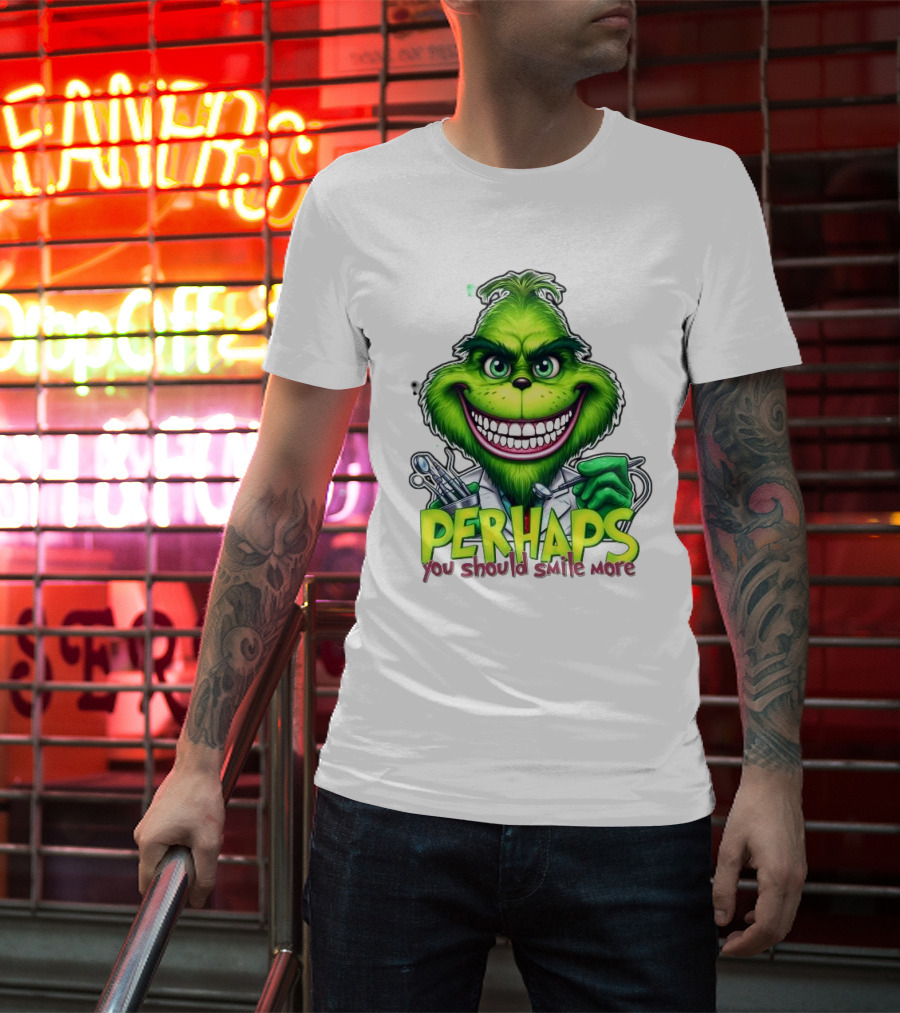 The Grinch Perhaps You Should Smile More Merry Christmas T-Shirt