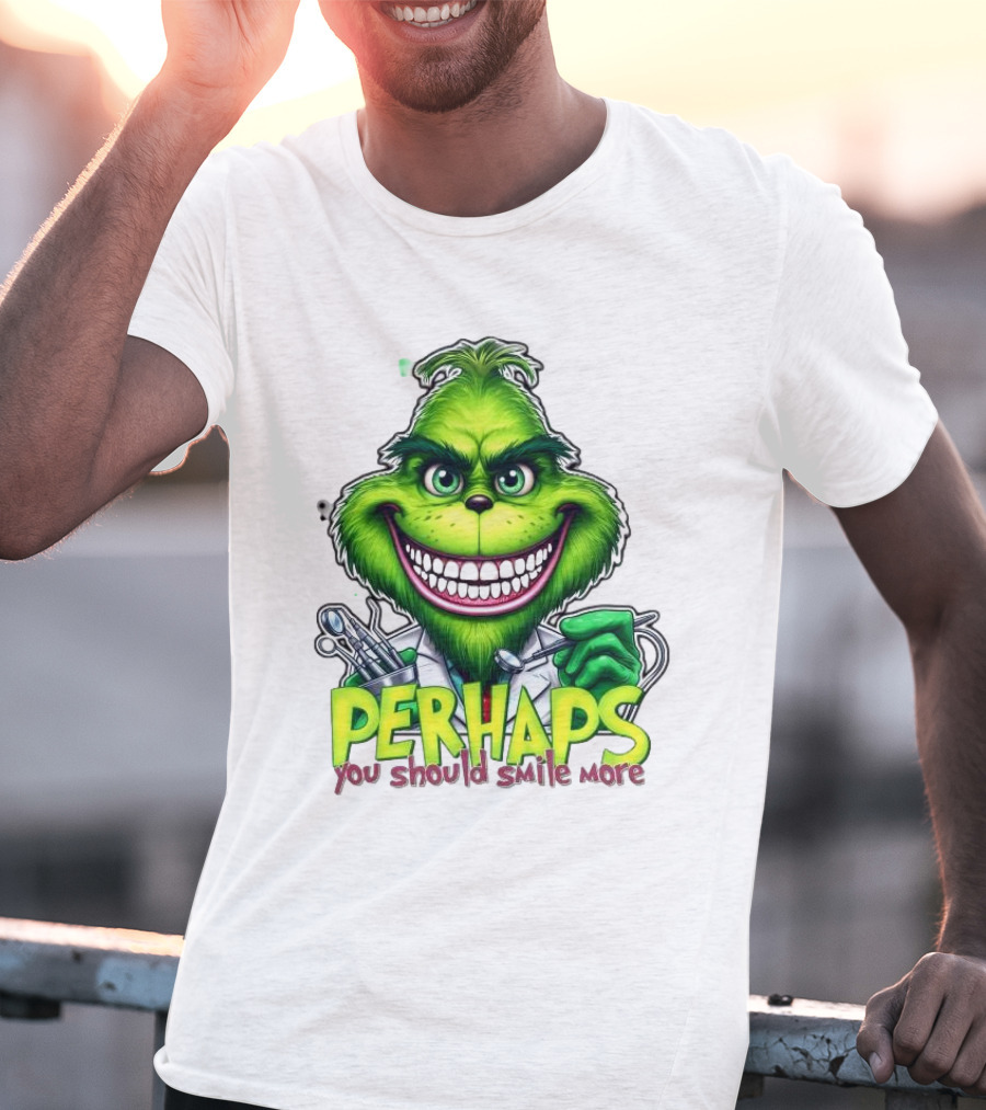 The Grinch Perhaps You Should Smile More Merry Christmas T-Shirt