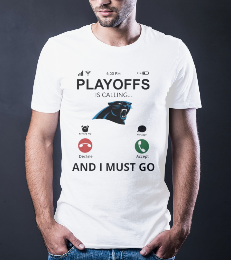 Carolina Panthers Playoffs Is Calling And I Must Go T-Shirt