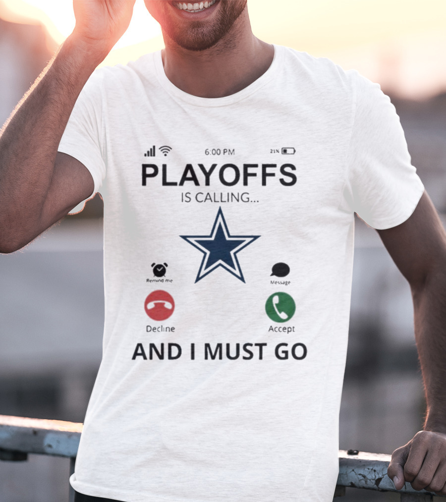 Dallas Cowboys Playoffs Is Calling And I Must Go T-Shirt