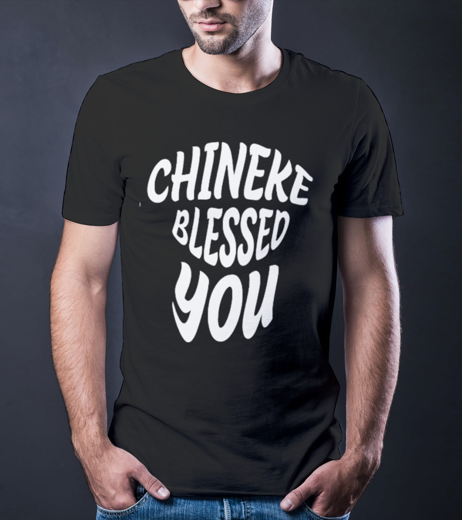 Chineke Blessed You T-Shirt