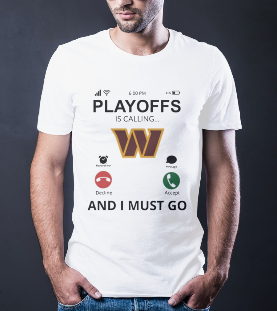 Washington Commanders W Logo Playoffs Is Calling And I Must Go T-Shirt