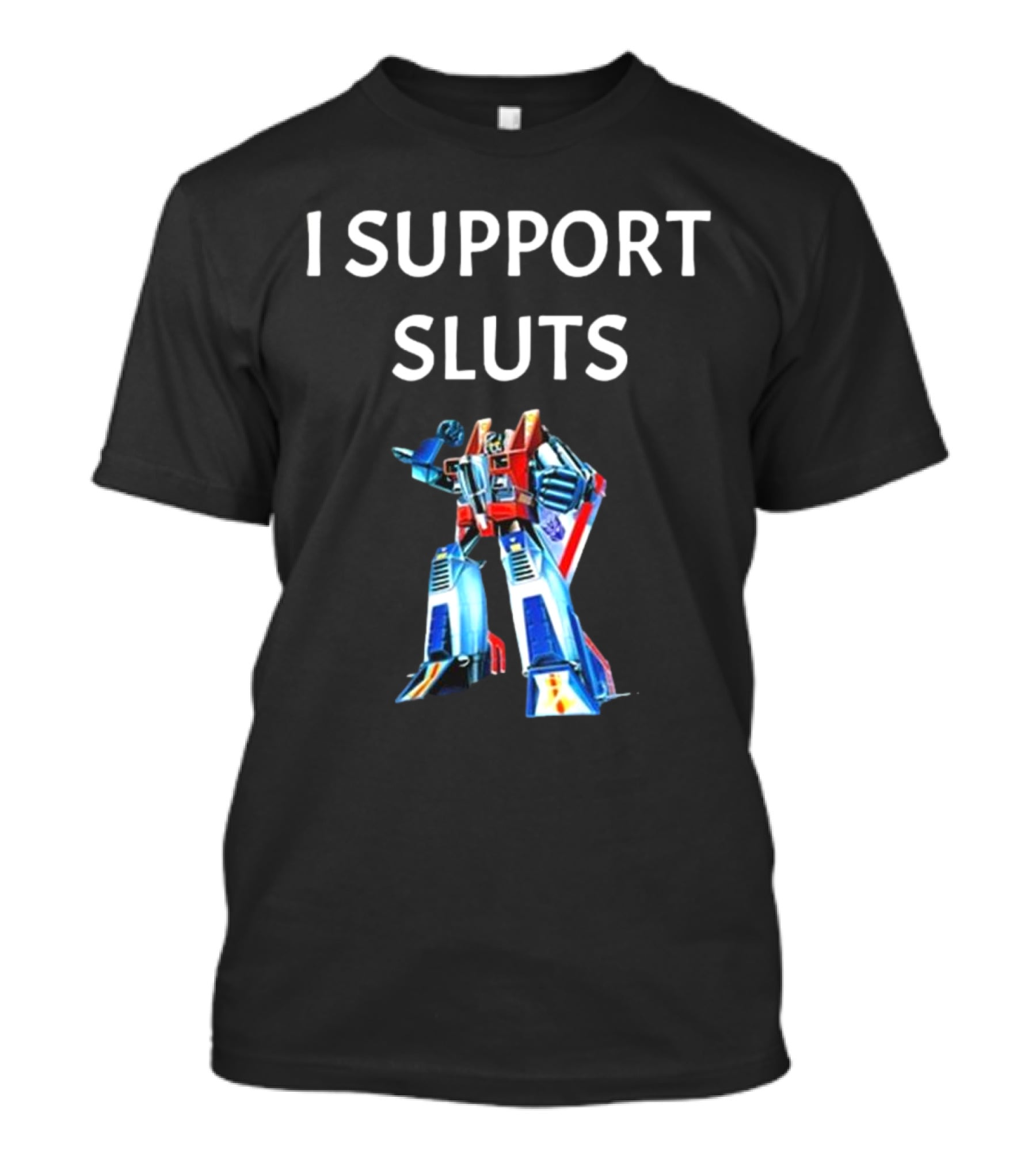 Transformers Starscream I Support Sluts T-Shirt