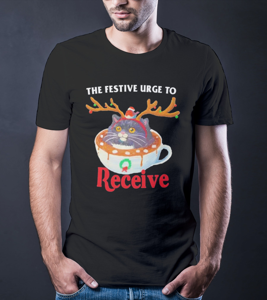 The Festive Urge To Receive Cat In Reindeer Ears In Holiday Cup T-Shirt