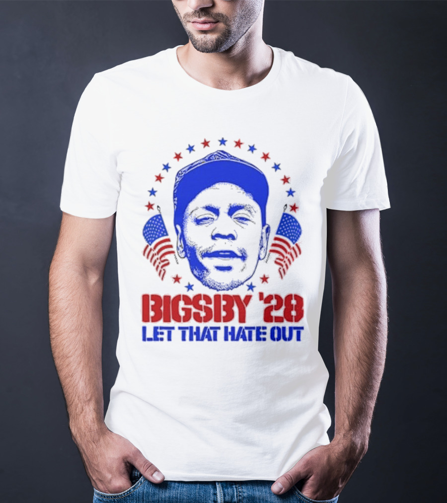 Clayton Bigsby 2028 Let That Hate Out Campaign T-Shirt
