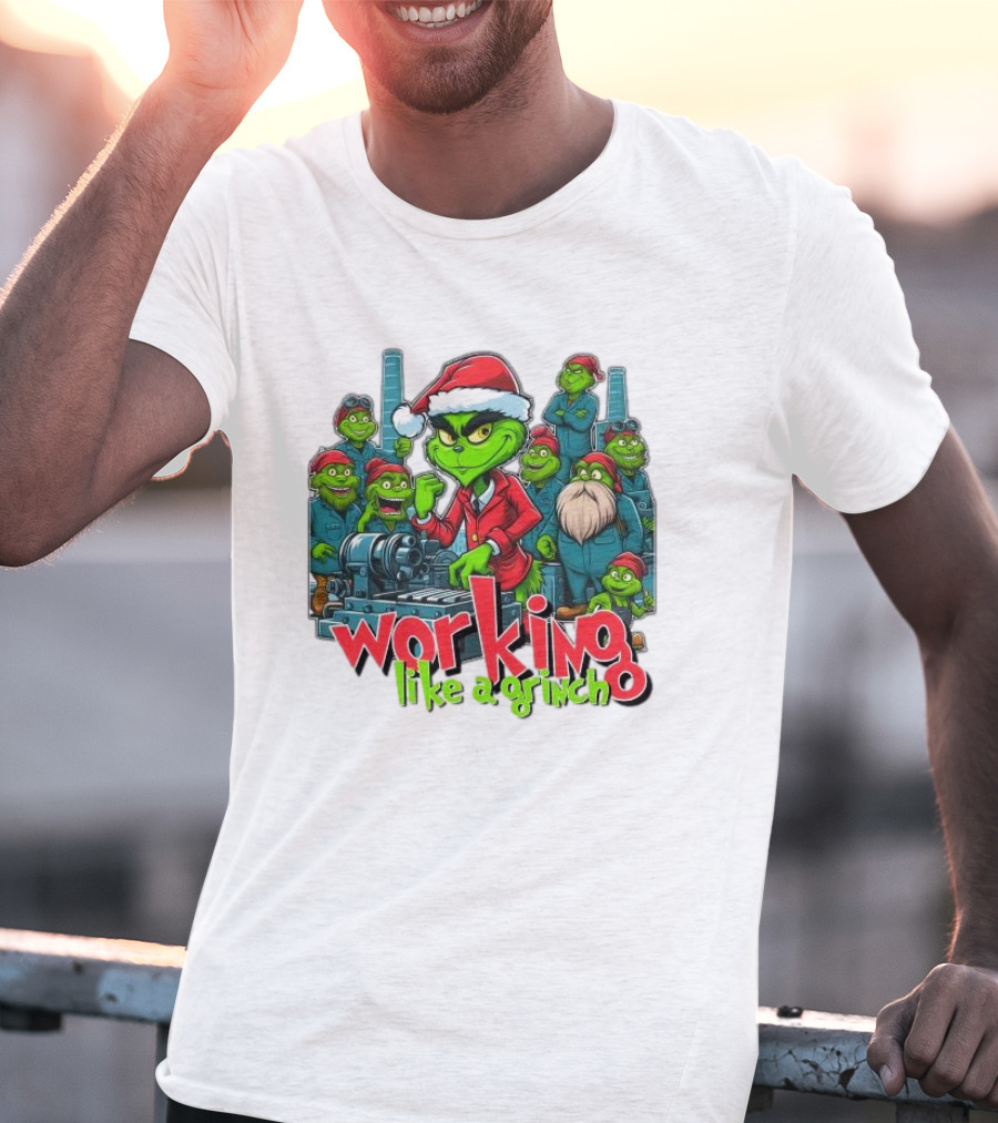 Working Like A Grinch Merry Christmas Factory Fun T-Shirt