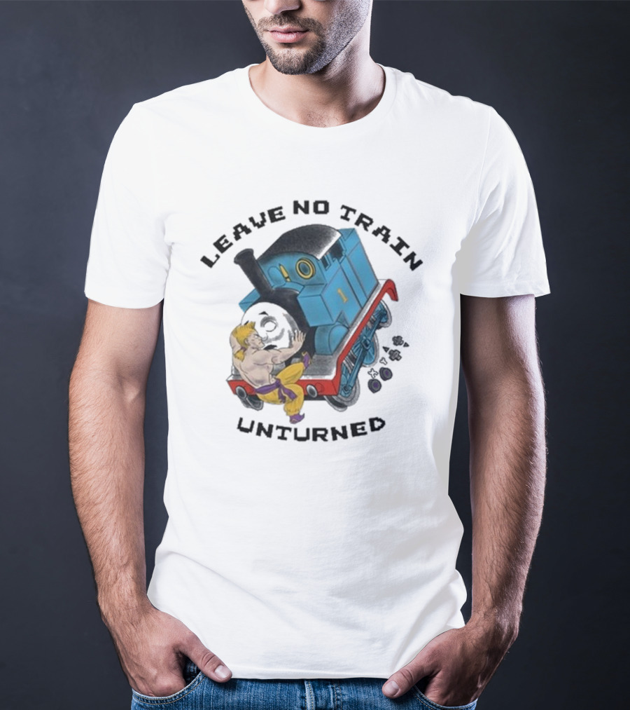 Leave No Train Unturned Theyetee Wrestling Train Collision T-Shirt