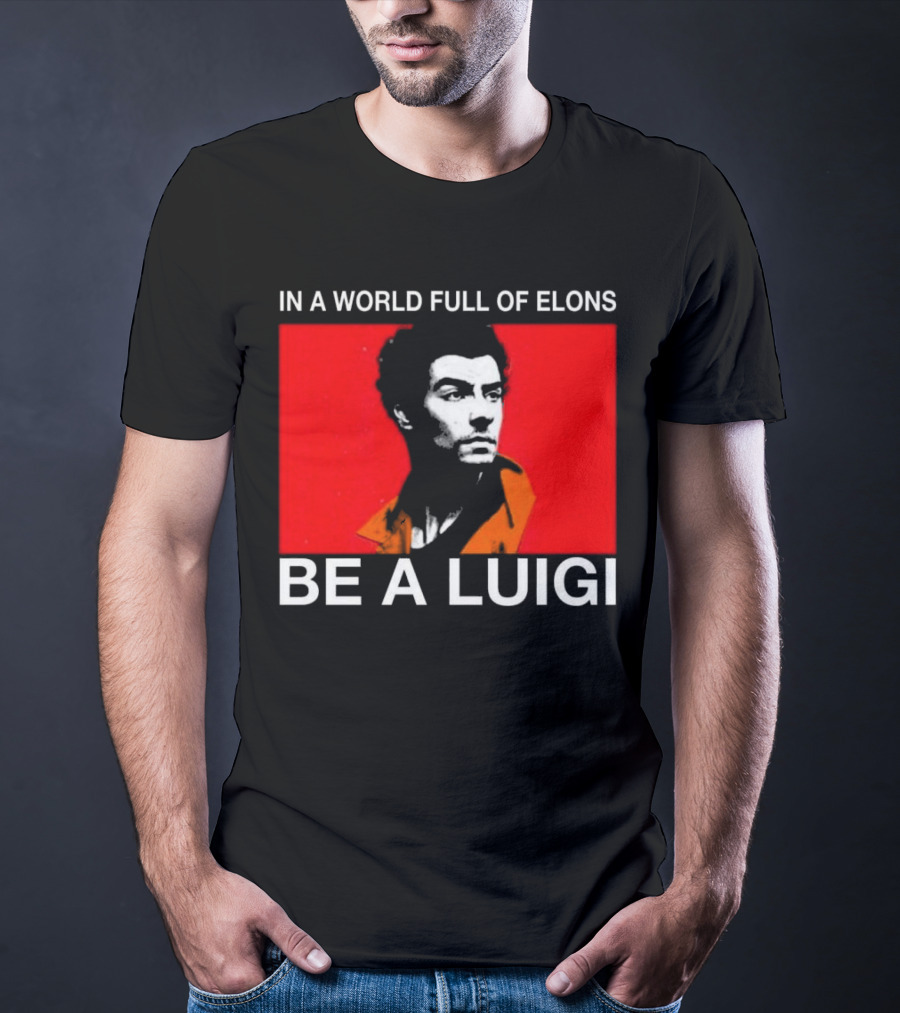 In A World Full Of Elons Be A Luigi Red T-Shirt