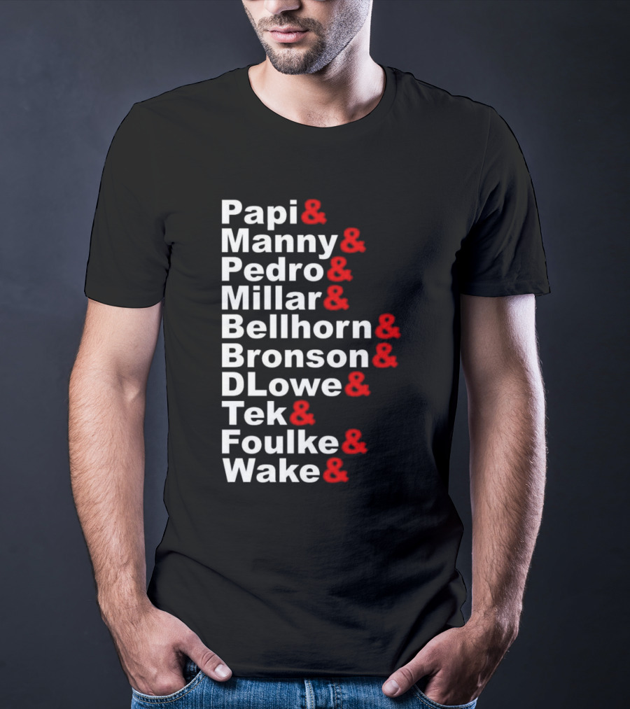 Papi Manny Pedro Millar Bellhorn Bronson DLowe Tek Foulke Wake Boston Red Sox 2004 Players T-Shirt