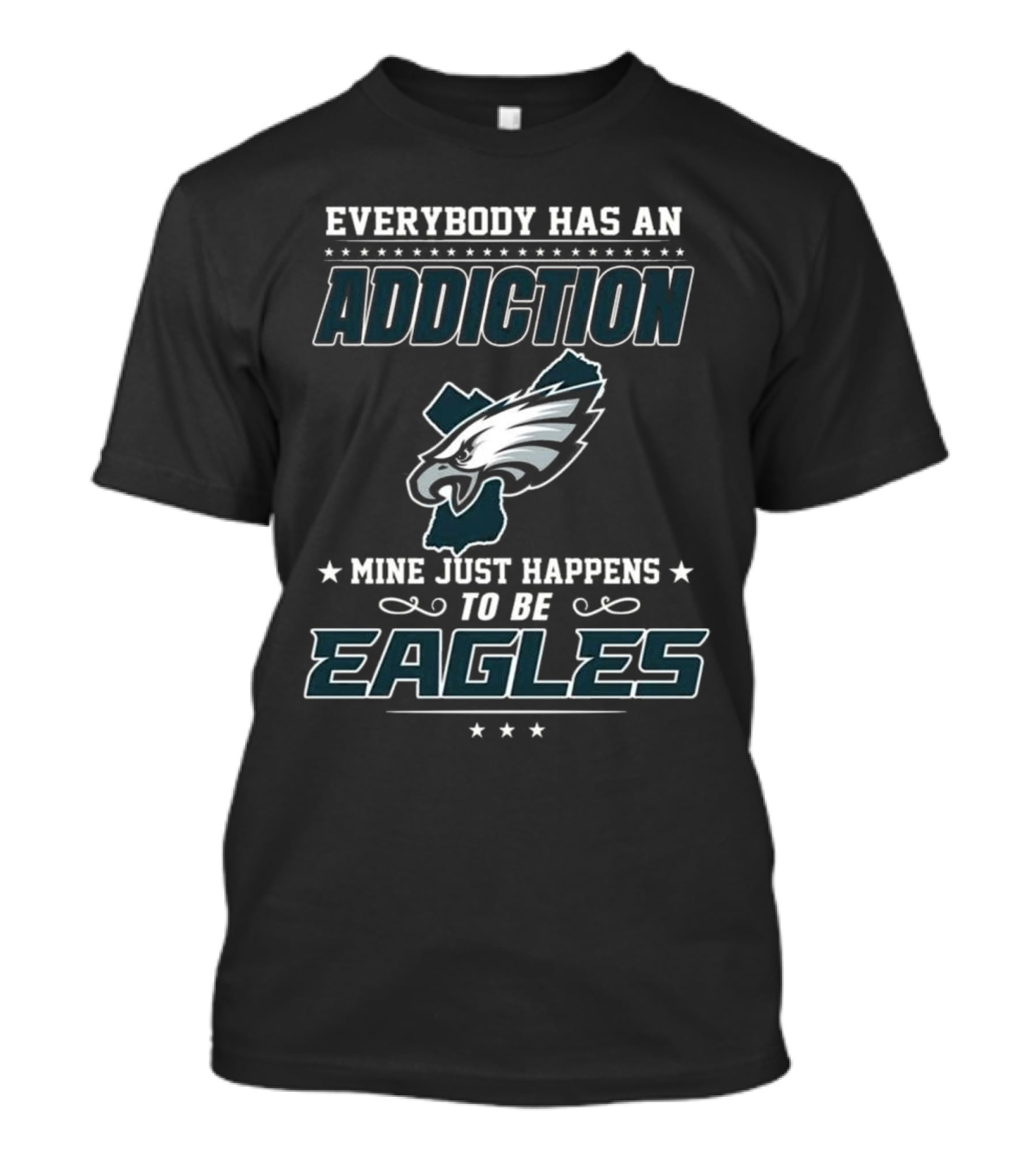 Everybody Has An Addiction Mine Just Happens To Be Eagles Philadelphia Football T-Shirt
