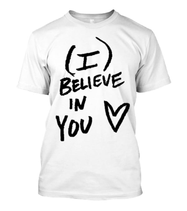 DJ Scheme I Believe In You With Heart T-Shirt